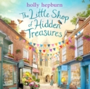 The Little Shop of Hidden Treasures : a joyful and heart-warming novel you won't want to miss - eAudiobook