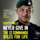 Never Give In : The 12 Commando Rules for Life - eAudiobook