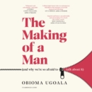 The Making of a Man (and why we're so afraid to talk about it) - eAudiobook