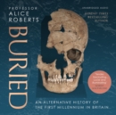 Buried : An alternative history of the first millennium in Britain - eAudiobook
