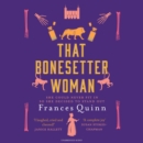 That Bonesetter Woman : the new feelgood novel from the author of The Smallest Man - eAudiobook