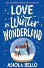 Love in Winter Wonderland : A feel-good romance guaranteed to warm hearts this Christmas! - Book