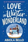 Love in Winter Wonderland : A feel-good romance guaranteed to warm hearts this Christmas! - eBook