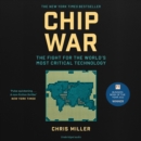 Chip War : The Fight for the World's Most Critical Technology - eAudiobook