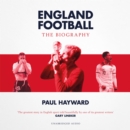 England Football: The Biography : 1872 - 2022 - eAudiobook