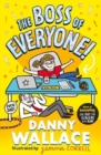 The Boss of Everyone : The brand-new comedy adventure from the author of The Day the Screens Went Blank - Book