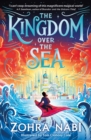 The Kingdom Over the Sea : The perfect spellbinding fantasy adventure for holiday reading - eBook
