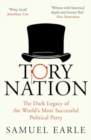 Tory Nation : The Dark Legacy of the World's Most Successful Political Party - Book