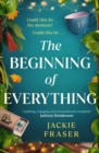 The Beginning of Everything : An irresistible novel of resilience, hope and unexpected friendships - eBook