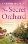 The Secret Orchard : Warm, uplifting and romantic - the new novel from the author of The Forgotten Garden - Book