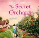 The Secret Orchard : Warm, uplifting and romantic - the perfect autumn read - eAudiobook