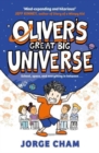 Oliver's Great Big Universe : the laugh-out-loud new illustrated series about school, space and everything in between! - Book