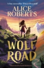 Wolf Road : The bestselling animal adventure from TV's Alice Roberts - eBook