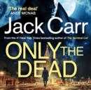 Only the Dead : James Reece 6 - eAudiobook