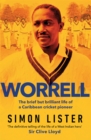 Worrell : The Brief but Brilliant Life of a Caribbean Cricket Pioneer - eBook