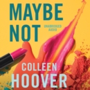 Maybe Not - eAudiobook