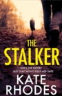 The Stalker : A nail-bitingly tense thriller that will have you looking over your shoulder until the final shocking twist - eBook