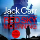 Red Sky Mourning : The unmissable new James Reece thriller from New York Times bestselling author Jack Carr - eAudiobook