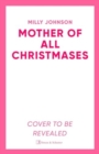 The Mother of All Christmases : A gorgeous read full of love, life, laughter, a few tears - and crackers! - Book