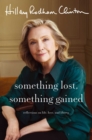 Something Lost, Something Gained : Reflections on Life, Love and Liberty - eBook