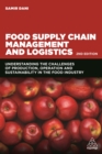 Food Supply Chain Management and Logistics : Understanding the Challenges of Production, Operation and Sustainability in the Food Industry - eBook