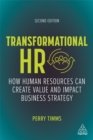 Transformational HR : How Human Resources Can Create Value and Impact Business Strategy - Book