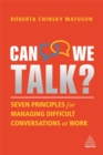 Can We Talk? : Seven Principles for Managing Difficult Conversations at Work - Book