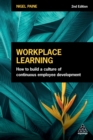 Workplace Learning : How to Build a Culture of Continuous Employee Development - eBook