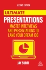 Ultimate Presentations : Master Interviews and Presentations to Land Your Dream Job - eBook