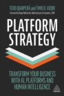 Platform Strategy : Transform Your Business with AI, Platforms and Human Intelligence - Book