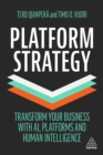 Platform Strategy : Transform Your Business with AI, Platforms and Human Intelligence - eBook