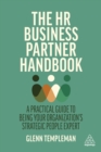 The HR Business Partner Handbook : A Practical Guide to Being Your Organization’s Strategic People Expert - eBook