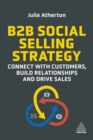 B2B Social Selling Strategy : Connect with Customers, Build Relationships and Drive Sales - Book