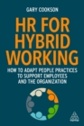 HR for Hybrid Working : How to Adapt People Practices to Support Employees and the Organization - Book