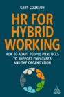 HR for Hybrid Working : How to Adapt People Practices to Support Employees and the Organization - eBook