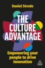 The Culture Advantage : Empowering your People to Drive Innovation - Book