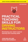Practical Teaching Skills for Driving Instructors : Developing Your Client-Centred Learning and Coaching Skills - eBook
