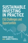 Sustainable Investing in Practice : ESG Challenges and Opportunities - Book