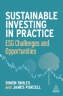Sustainable Investing in Practice : ESG Challenges and Opportunities - eBook
