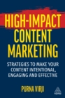 High-Impact Content Marketing : Strategies to Make Your Content Intentional, Engaging and Effective - eBook