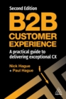 B2B Customer Experience : A Practical Guide to Delivering Exceptional CX - Book