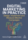 Digital Marketing in Practice : Design, Implement and Measure Effective Campaigns - eBook