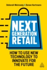 Next Generation Retail : How to Use New Technology to Innovate for the Future - eBook