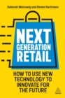 Next Generation Retail : How to Use New Technology to Innovate for the Future - Book