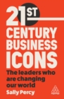 21st Century Business Icons : The Leaders Who Are Changing our World - eBook