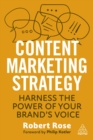 Content Marketing Strategy : Harness the Power of Your Brand’s Voice - eBook