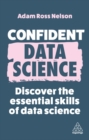 Confident Data Science : Discover the Essential Skills of Data Science - Book