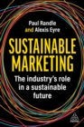 Sustainable Marketing : The Industry’s Role in a Sustainable Future - eBook