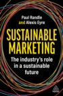 Sustainable Marketing : The Industry’s Role in a Sustainable Future - Book