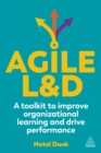 Agile L&D : A Toolkit to Improve Organizational Learning and Drive Performance - eBook